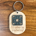 Wood & Acrylic Crochet Square Keychain - I'd Rather Be Crocheting