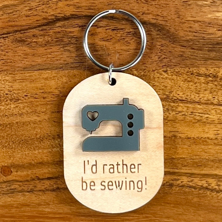 Wood & Acrylic Sewing Machine Keychain - I'd Rather Be Sewing