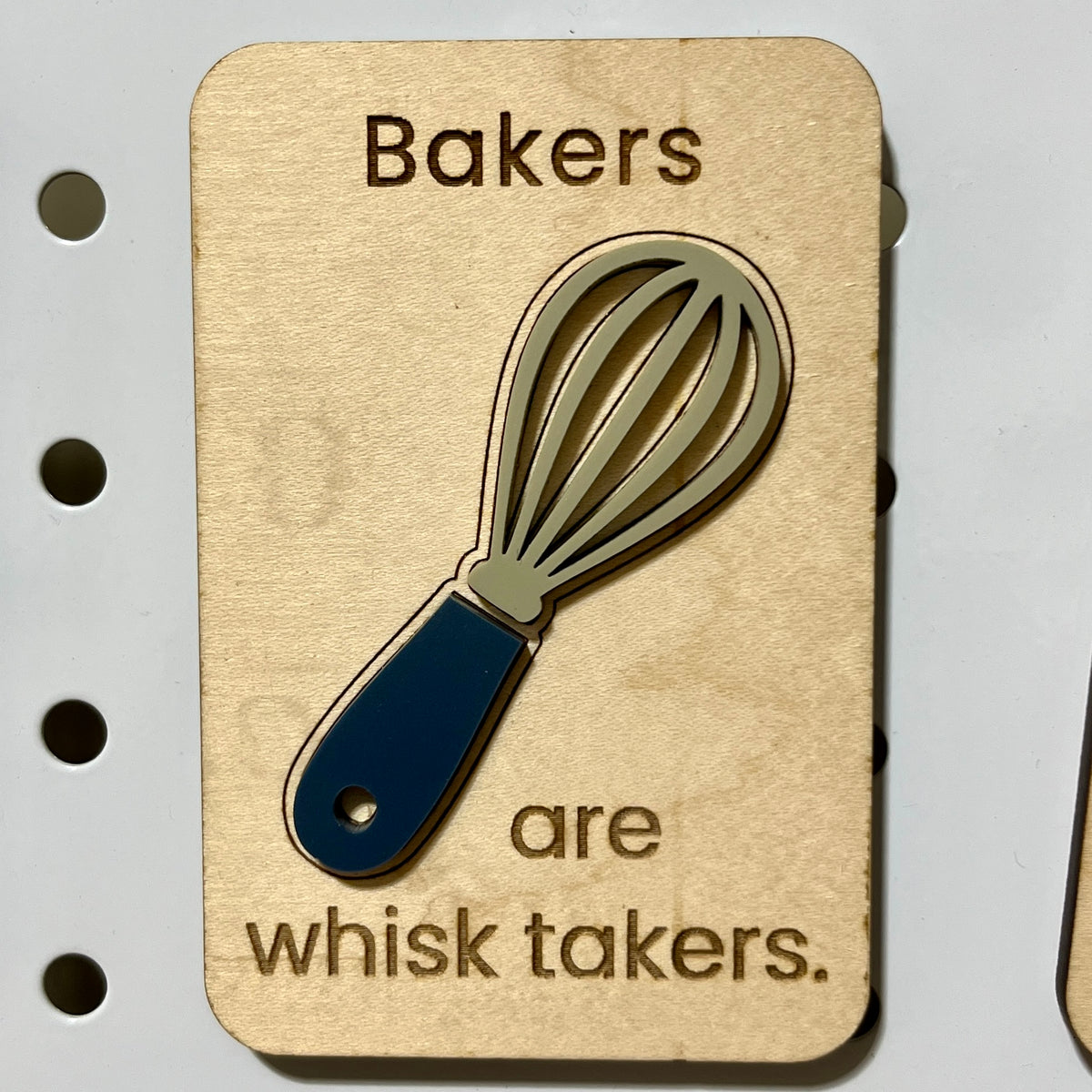 Acrylic Whisk Magnet - Bakers Are Whisk Takers