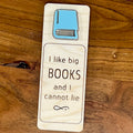 I Like Big Books and I Cannot Lie birch wood bookmark with eucalyptus acrylic book