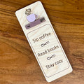 Sip Coffee Read Books Stay Cozy birch wood bookmark with ash rose acrylic coffee cup on mauve book