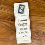 I Read Therefore I Ignore People birch wood bookmark with charcoal acrylic muted phone
