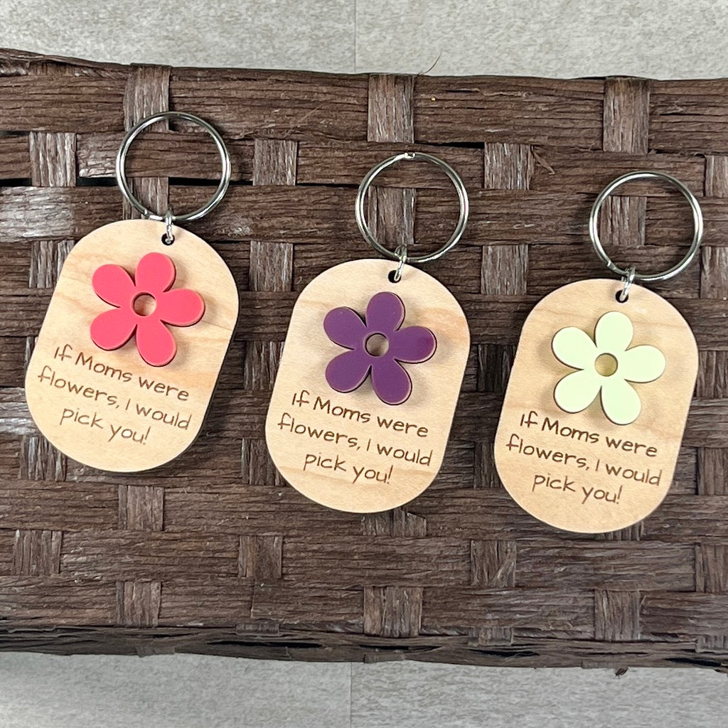 Custom Wood & Acrylic Flower Keychain - If Moms Were Flowers