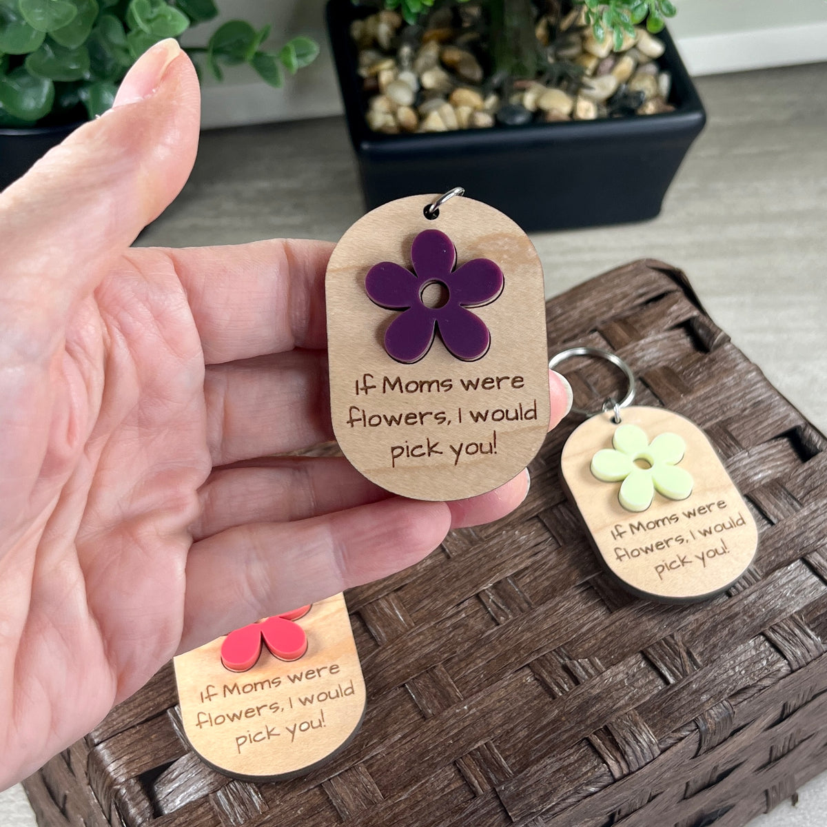 Custom Wood & Acrylic Flower Keychain - If Moms Were Flowers