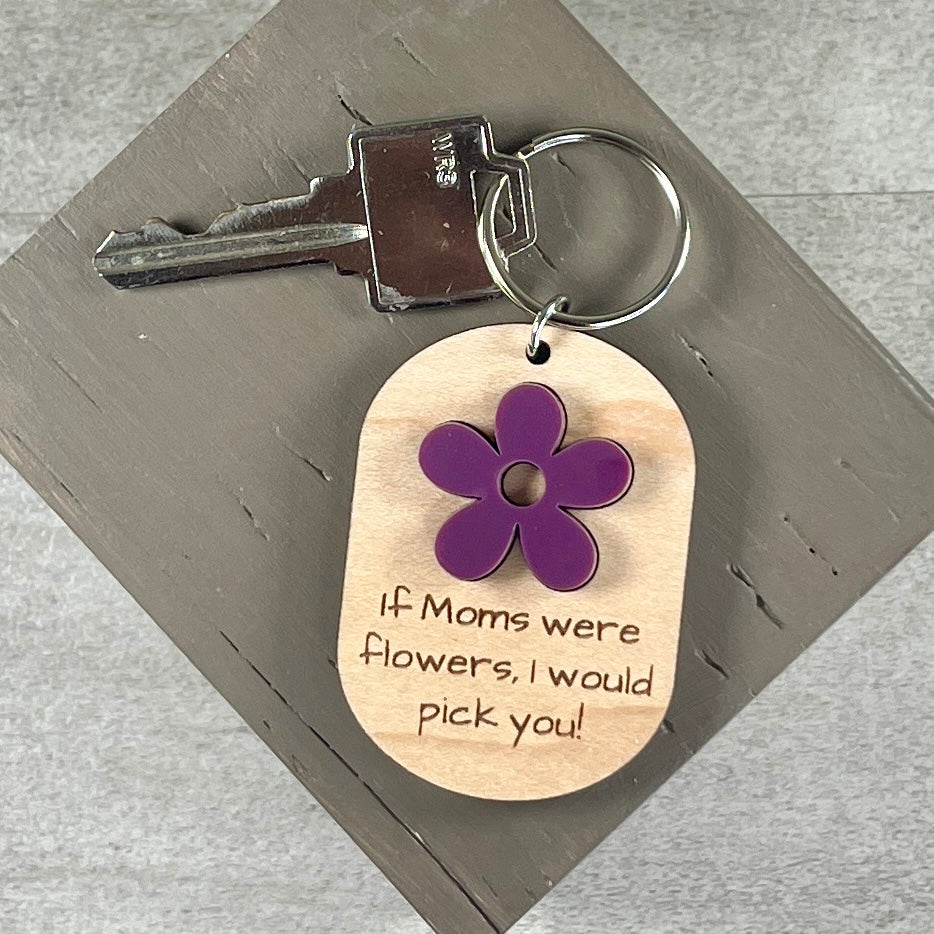 Custom Wood & Acrylic Flower Keychain - If Moms Were Flowers
