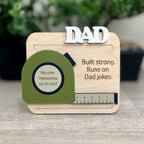 Personalized wood and acrylic tape measure magnet - Built Strong, Runs on Dad Jokes